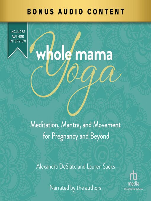 Title details for Whole Mama Yoga by Alexandra DeSiato - Available